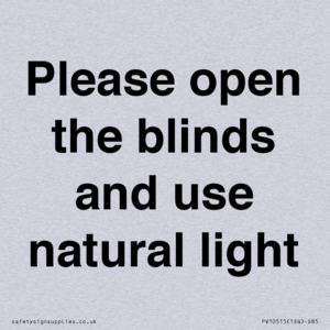 Please open the blinds and use natural light